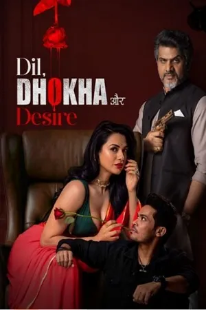 Dil Dhokha Aur Desire 2026 Season 1 Hindi Audio WEB-DL | Hindi Dubbed Movie [ALL EPISODES]