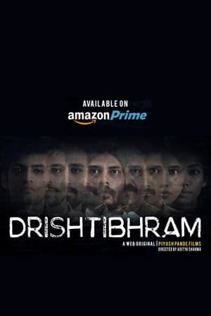 Drishtibhram (2019) Season 1 Hindi Web Series HDRip | Hindi Dubbed Movie | 480p [Complete]